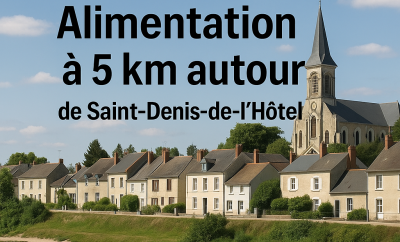 🥖 Manger local autour de Saint-Denis-de-l’Hôtel : nos bonnes adresses à moins de 5 km